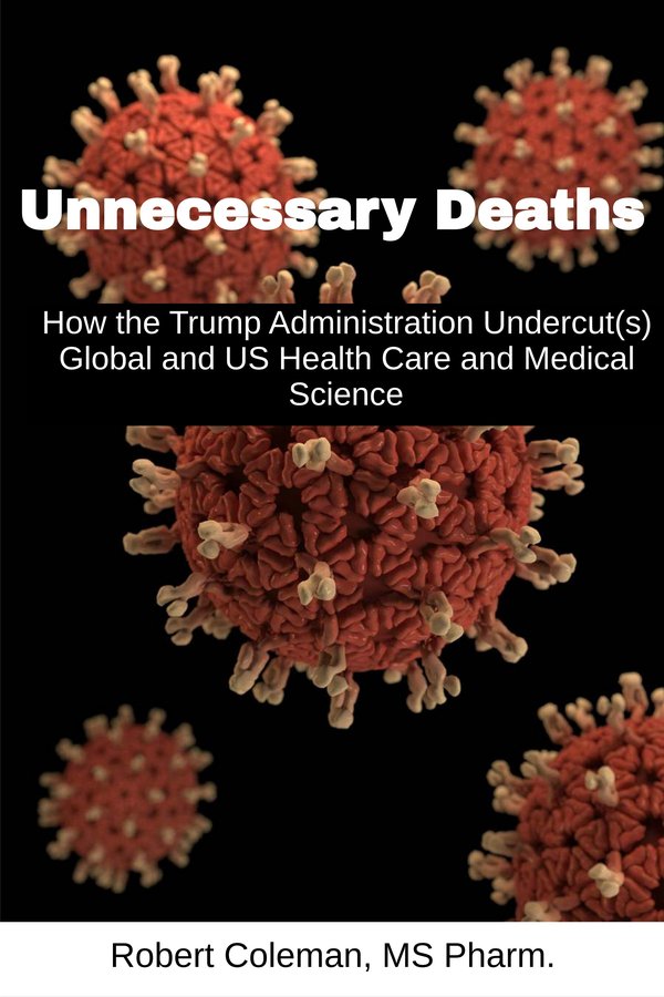 Unnecessary Deaths: How the Trump Administration Undercut(s) Global and US Health Care and Medical Science — book cover